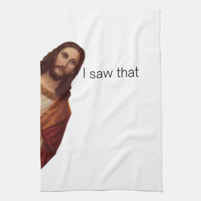 Christian Jesus is Watching you, Jesus I Saw That Tea Towel (Vertical)