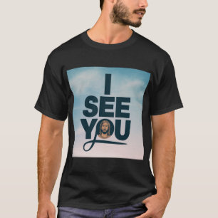 Christian Jesus is Watching you, Jesus I See You T-Shirt