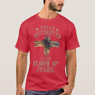 Christian Jesus Lover Fully Vaccinated By The Bloo T-Shirt