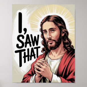 Christian Jesus Meme   Humourous Jesus I Saw That Poster