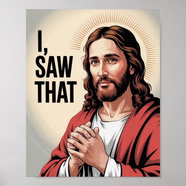 Christian Jesus Meme | Humourous Jesus I Saw That Poster (Front)