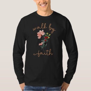 Christian Jesus Religious Floral Walk By The Fait T-Shirt