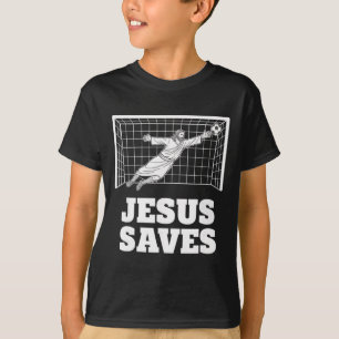 Christian Jesus Saves Soccer Goalkeeper Faith Insp T-Shirt