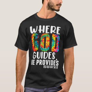 Christian Jesus Where God Guides He Provides Belie T-Shirt