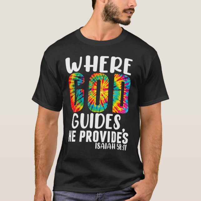 Christian Jesus Where God Guides He Provides Belie T-Shirt (Front)