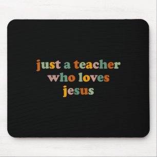 Christian Just A Teacher Who Love Jesus Funny Back Mouse Mat