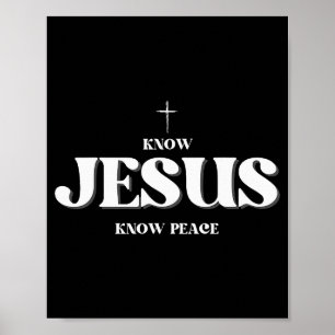 Christian Know Jesus Know Peace Religion God Bible Poster