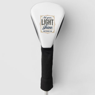 Christian Let Your Light Shine Matthew 5_16 Design Golf Head Cover
