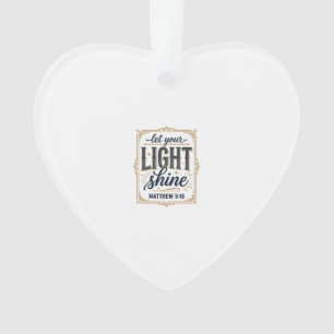 Christian Let Your Light Shine Matthew 5_16 Design Ornament