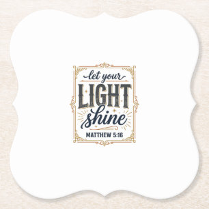 Christian Let Your Light Shine Matthew 5_16 Design Paper Coaster
