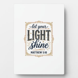 Christian Let Your Light Shine Matthew 5_16 Design Plaque