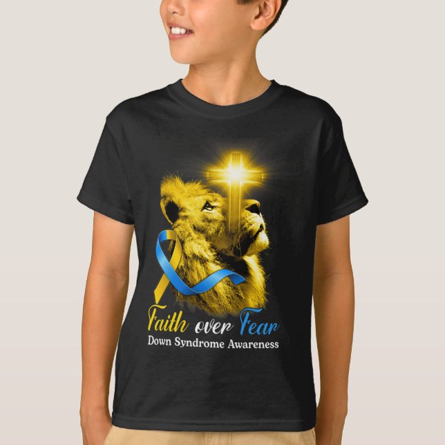 Christian Lion Cross Faith Over Fear Down Syndrome T-Shirt (Front)