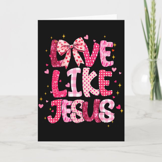 Christian Love Like Jesus Valentine Day Religious  Card (Front)