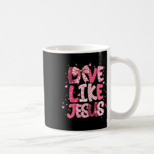 Christian Love Like Jesus Valentine Day Religious Coffee Mug