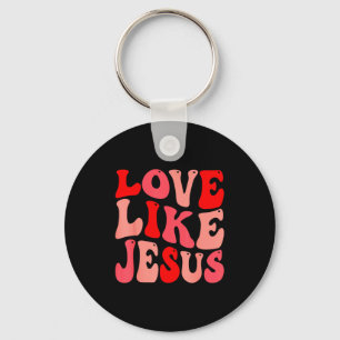 Christian Love Like Jesus Valentine  Key Ring