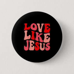 Christian Love Like Jesus Valentine Small  6 Cm Round Badge