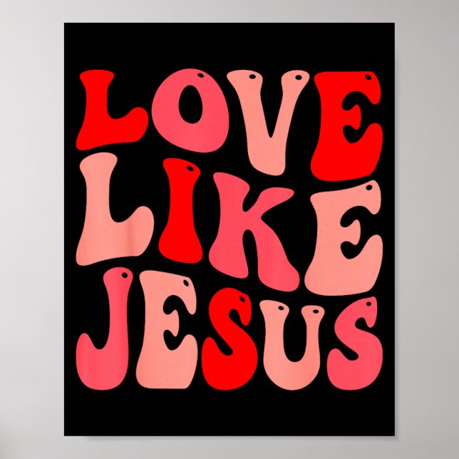 Christian Love Like Jesus Valentine Small  Poster (Front)