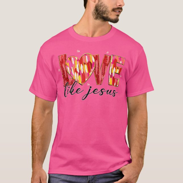 Christian Love Like Jesus Valentine'S Day Coquette T-Shirt (Front)