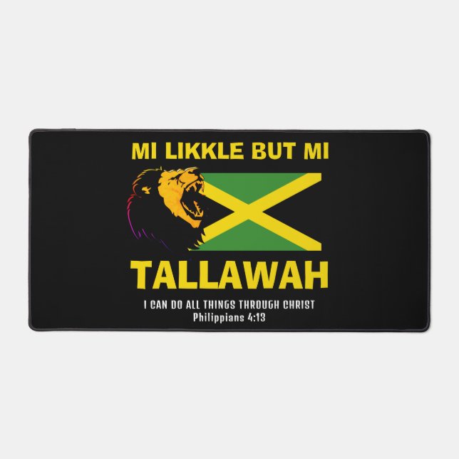 Christian MI LIKKLE BUT MI TALLAWAH Jamaica Desk Mat (Front)