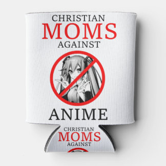 Christian Moms Against Anime Funny Meme Can Cooler