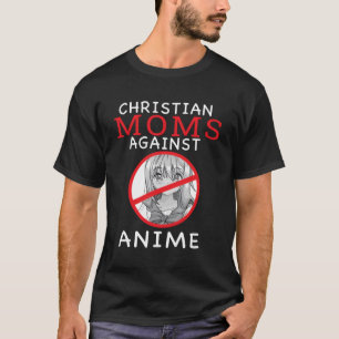 Christian Moms Against Anime T-Shirt