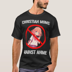 Christian Moms Against Anime T-Shirt