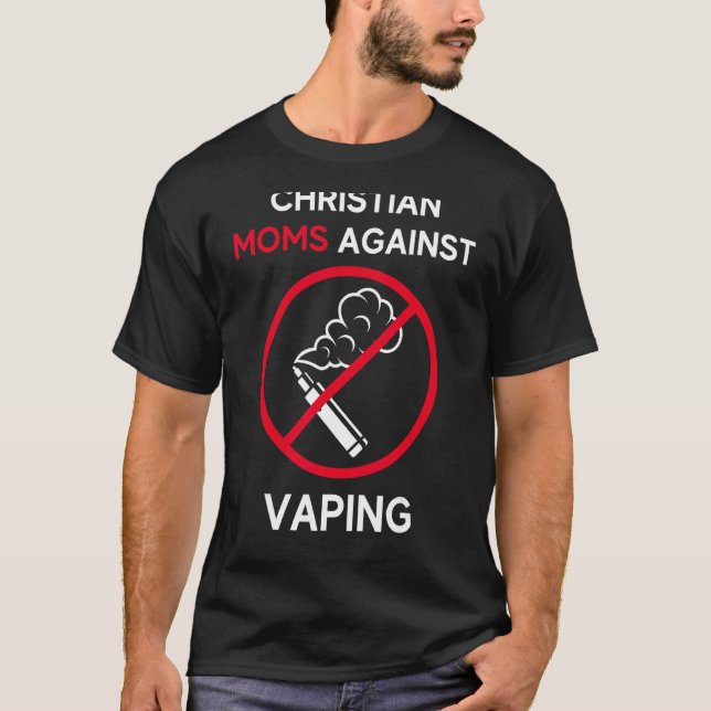 Christian Moms Against Vaping T-Shirt (Front)