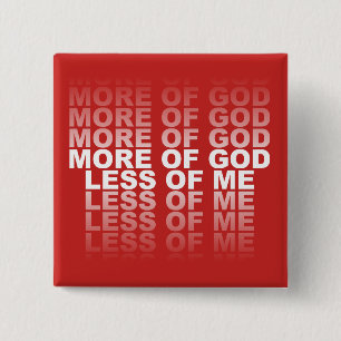Christian More of God Less of Me 15 Cm Square Badge