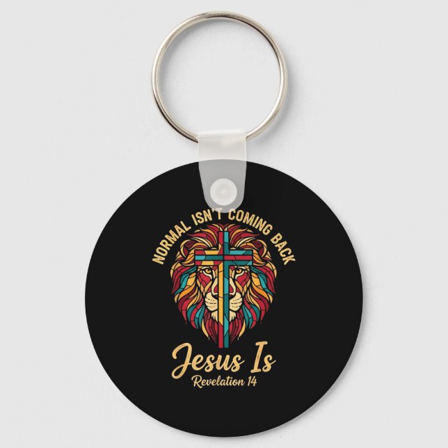 Christian Mosaic Normal Isn't Coming Back Jesus Is Key Ring (Front)