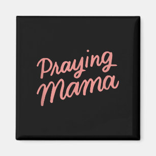 Christian Mothers Day Mom, Prayer Warrior Praying Magnet