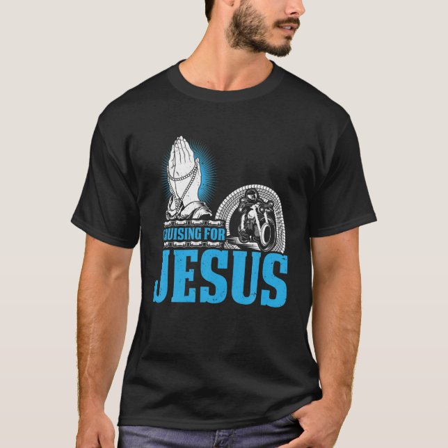 Christian Motorcycle Biker Cruising For Jesus Fait T-Shirt (Front)