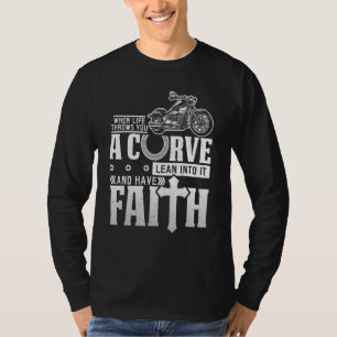 Christian Motorcycle Biker Life Throws You A Curve T-Shirt