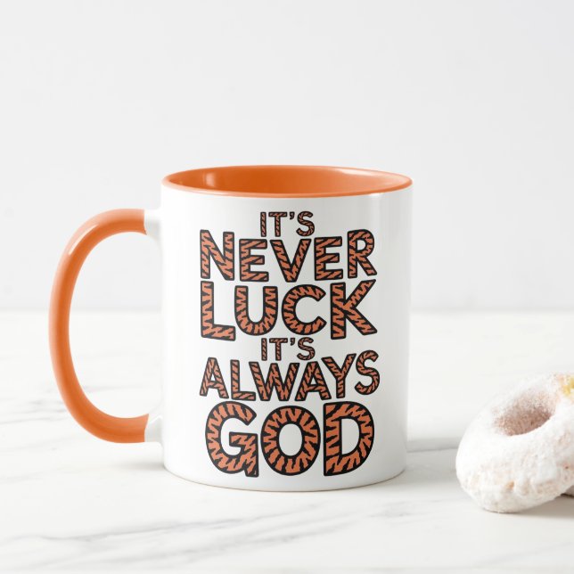 Christian Mug It's Never Luck It's Always God (With Donut)