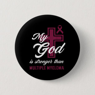 Christian My God Is Stronger Than Multiple Myeloma 6 Cm Round Badge
