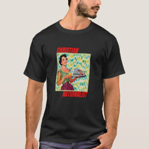 Christian Nationalist Right Wing Extremist Mum Bre T-Shirt