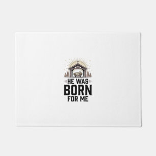 Christian Nativity He Was Born For Me Doormat