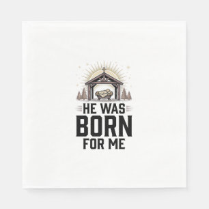 Christian Nativity He Was Born For Me Napkin