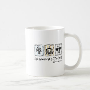Christian Nativity Scene The Greatest Gift Of All Coffee Mug