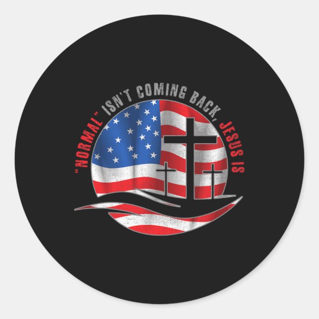 Christian Normal Isn't Coming Back Jesus Is For Me Classic Round Sticker (Front)