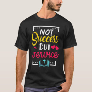 Christian Not Success But Service Graphic Cross Bi T-Shirt