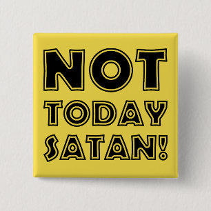 Christian Not Today Satan 15 Cm Square Badge