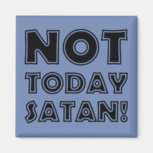 Christian Not Today Satan Magnet