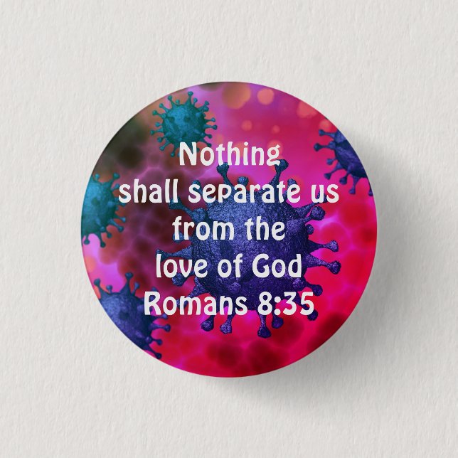 Christian NOTHING SHALL SEPARATE US Romans 8:35 3 Cm Round Badge (Front)