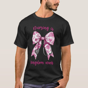 Christian Nurse, Nursing is Kingdom Work, Pink Toi T-Shirt