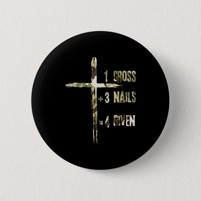 Christian One Cross Plus Three Nails Equals Forgiv 6 Cm Round Badge (Front)