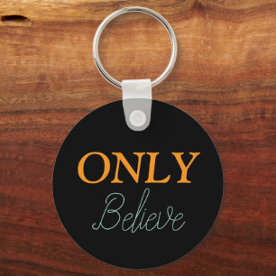 Christian ‘Only Believe’ Custom Name Key Ring