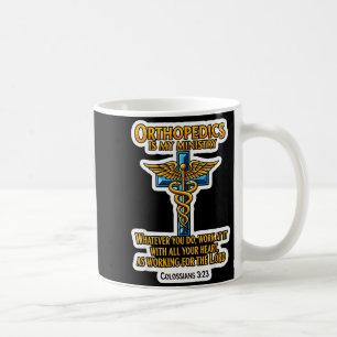 Christian Orthopedist Doctor Orthopedics Is My Min Coffee Mug