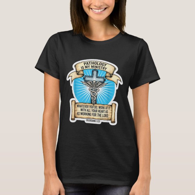 Christian Pathologist Pathology Is My Ministry Doc T-Shirt (Front)