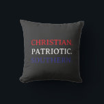 Christian. Patriotic. Southern. Cushion<br><div class="desc">Christian. Patriotic. Southern.
My shirt shop's motto. Now this is a good'n. This is how to make sure no one messes with y'all.</div>