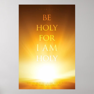 Christian poster: Be holy for I am holy Poster